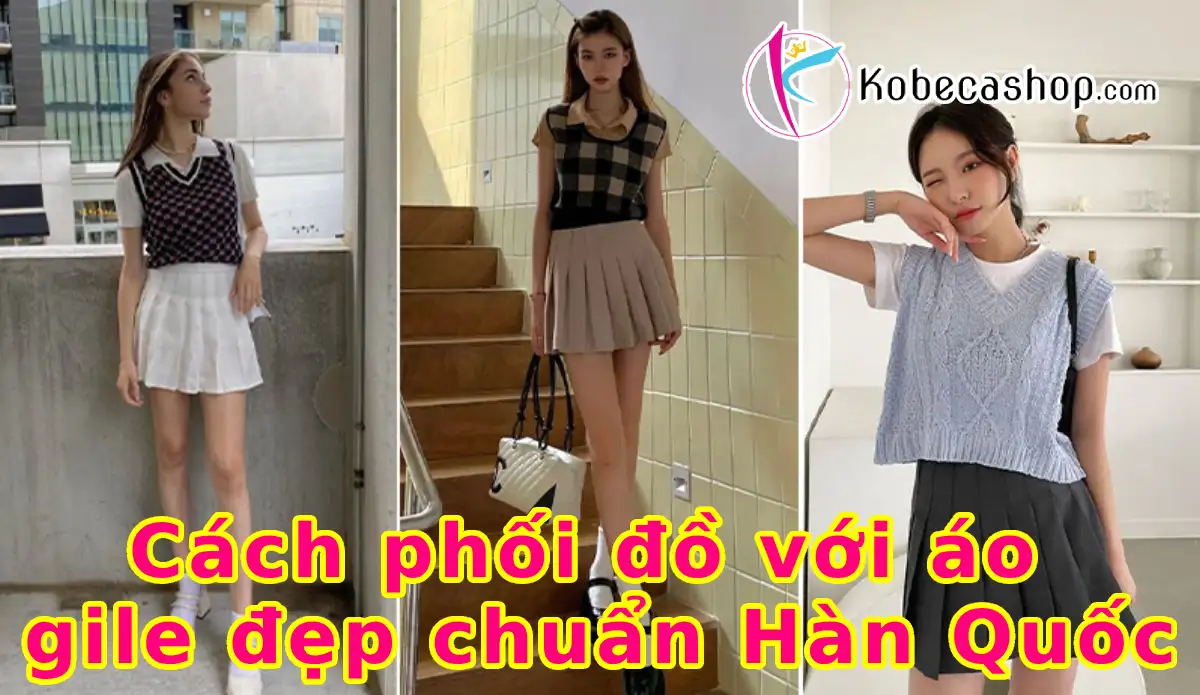 99+ Cách phối đồ với áo gile đẹp chuẩn Hàn Quốc 1 Cách phối đồ với áo gile đẹp chuẩn Hàn Quốc
