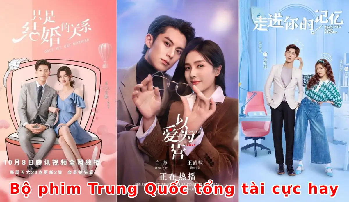 Bộ phim Trung Quốc tổng tài cực hay