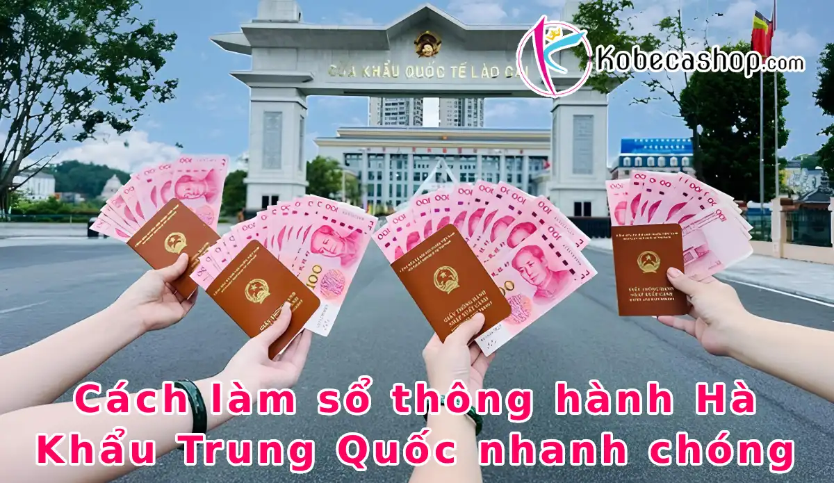 Cách làm sổ thông hành Hà Khẩu Trung Quốc nhanh chóng