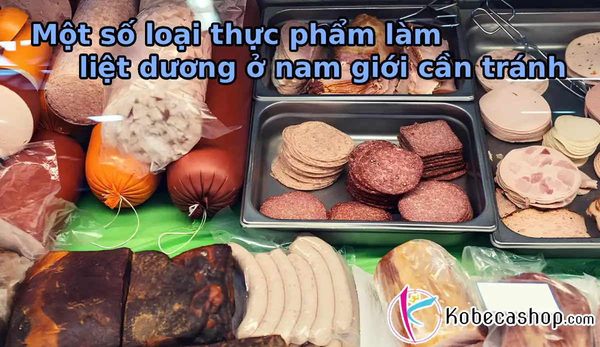 Một số loại thực phẩm làm liệt dương ở nam giới cần tránh
