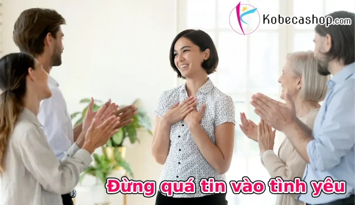 Đừng quá tin vào tình yêu